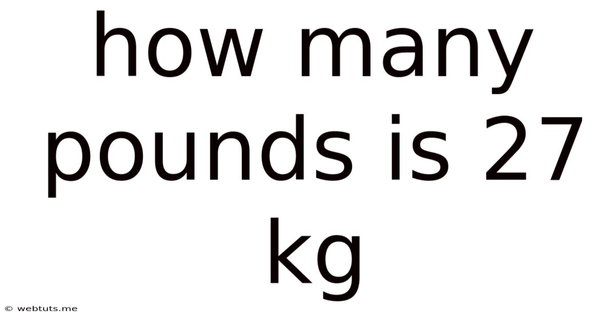 How Many Pounds Is 27 Kg