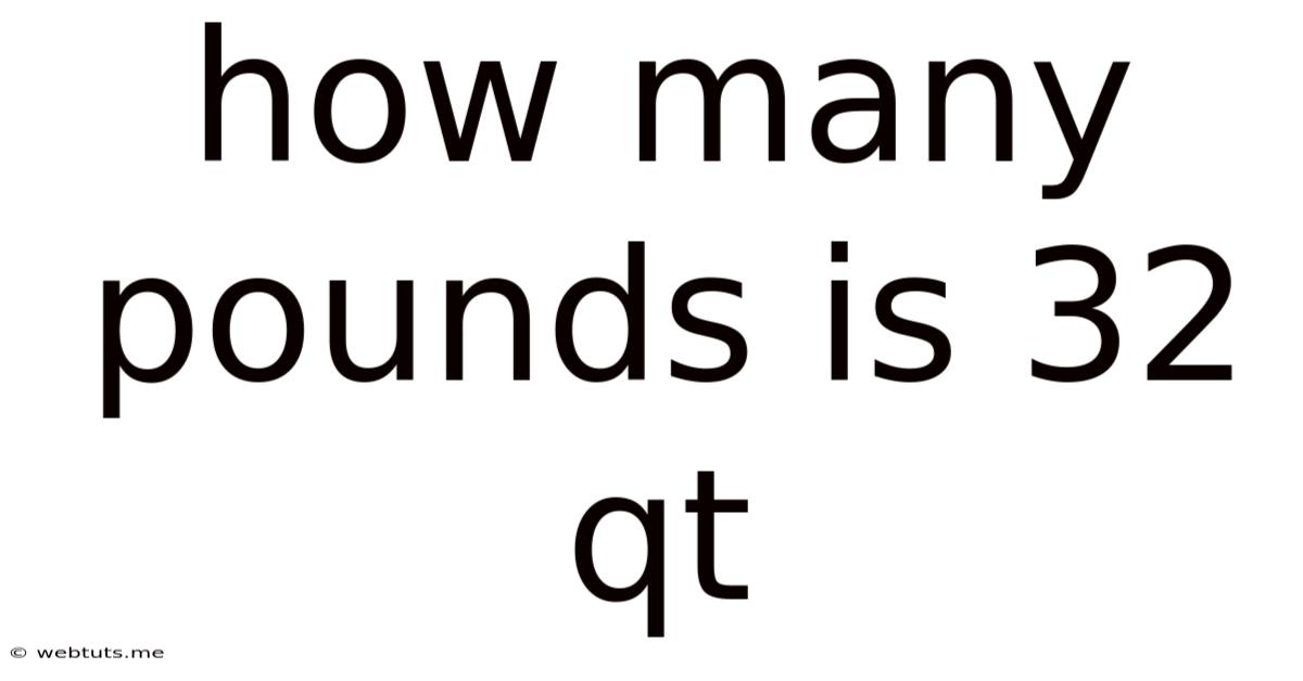 How Many Pounds Is 32 Qt