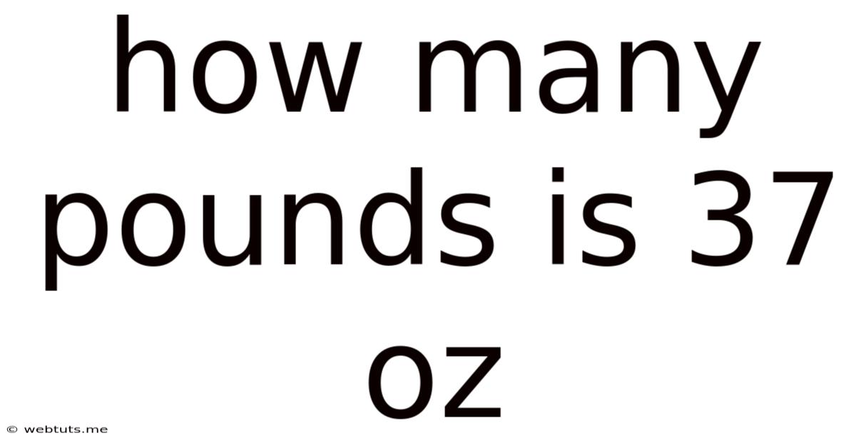 How Many Pounds Is 37 Oz