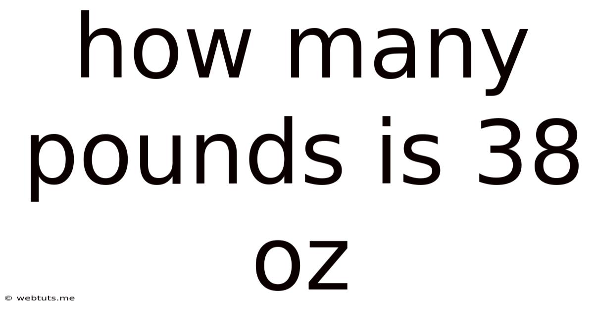 How Many Pounds Is 38 Oz