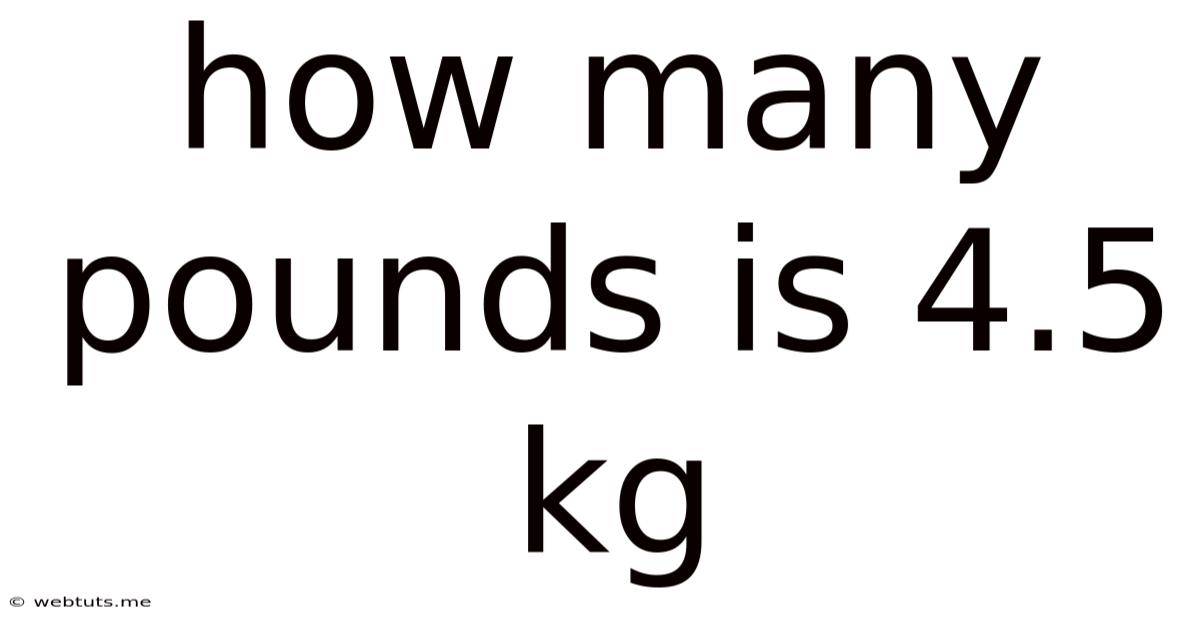 How Many Pounds Is 4.5 Kg