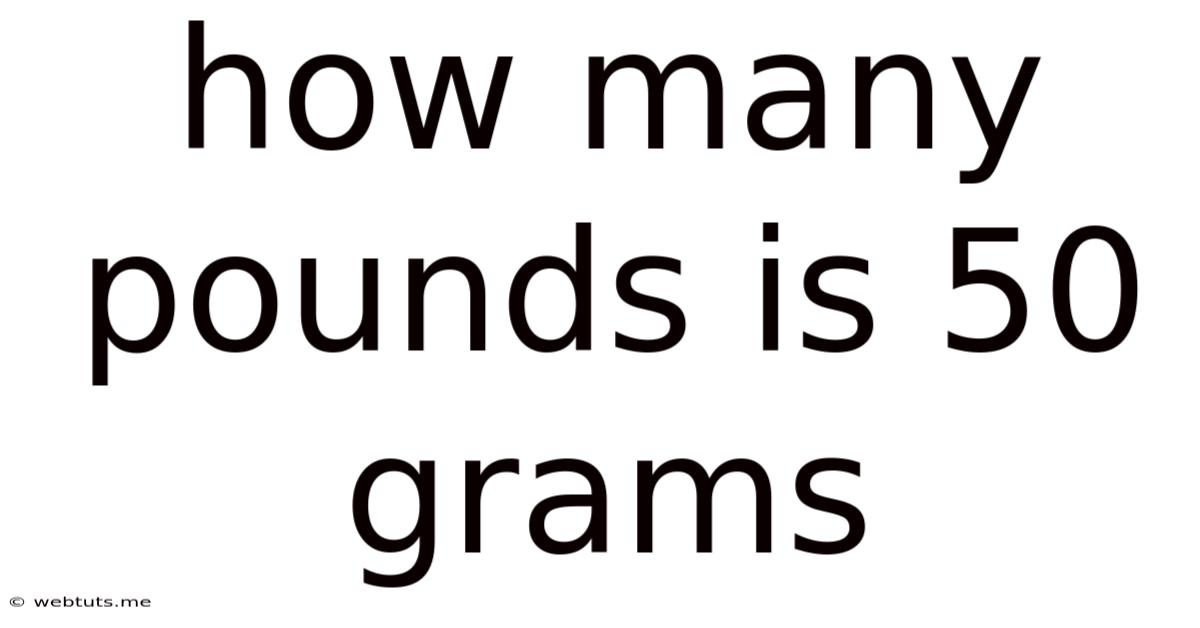 How Many Pounds Is 50 Grams