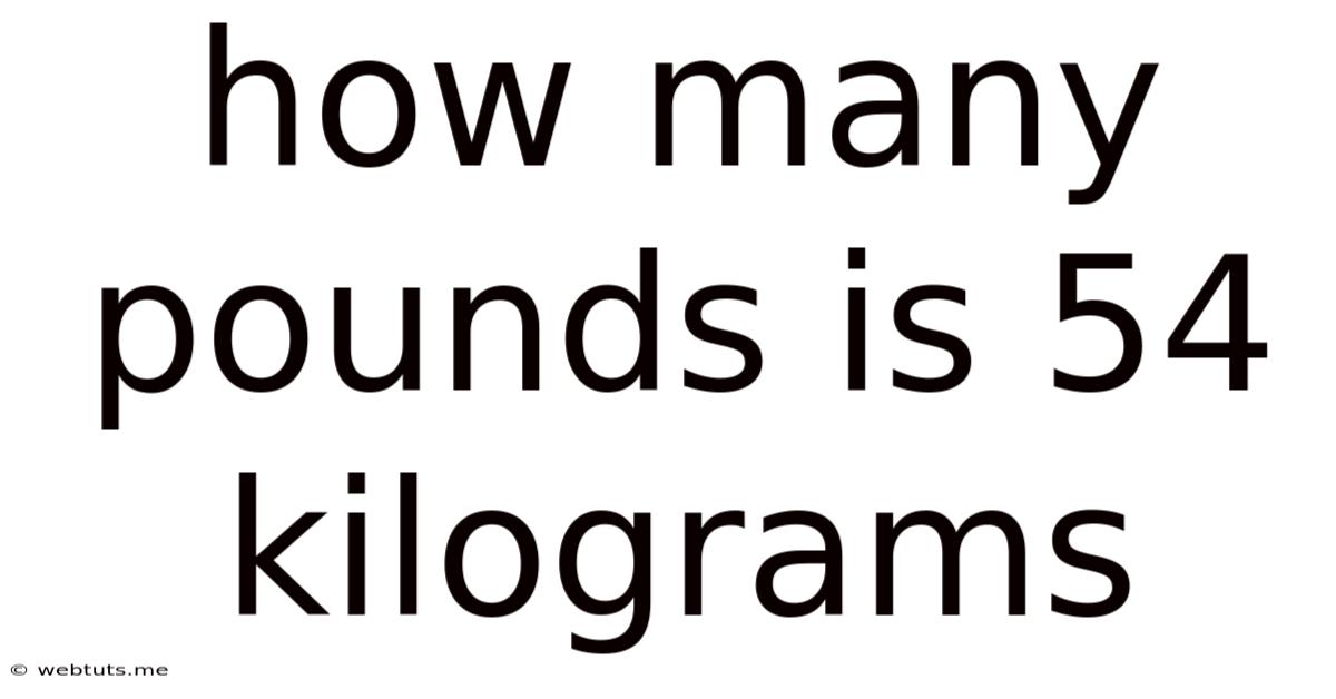 How Many Pounds Is 54 Kilograms