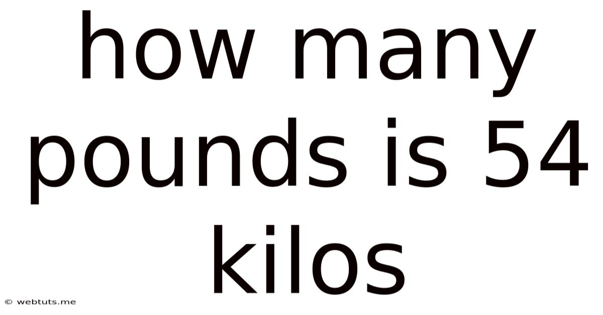How Many Pounds Is 54 Kilos