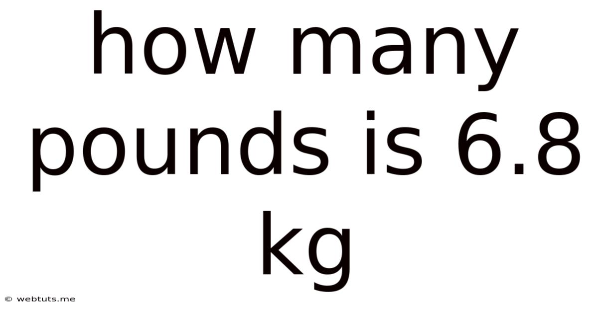 How Many Pounds Is 6.8 Kg