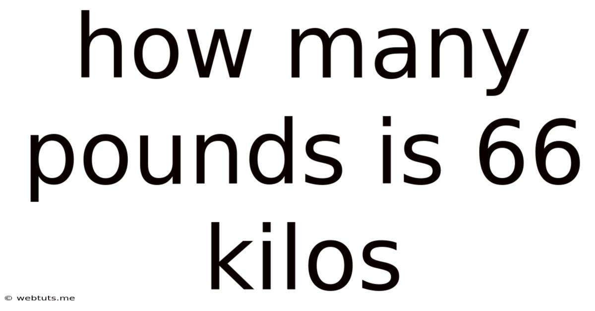 How Many Pounds Is 66 Kilos
