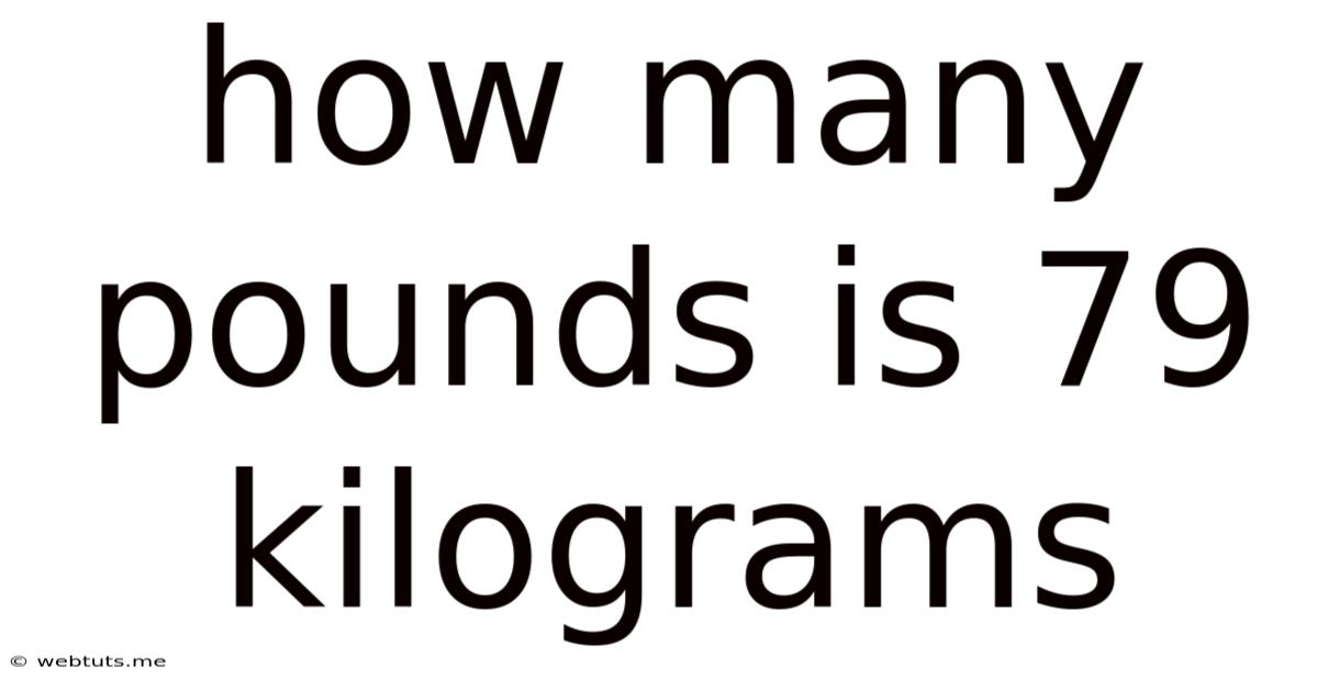 How Many Pounds Is 79 Kilograms