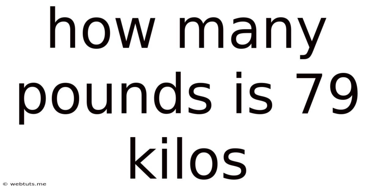 How Many Pounds Is 79 Kilos