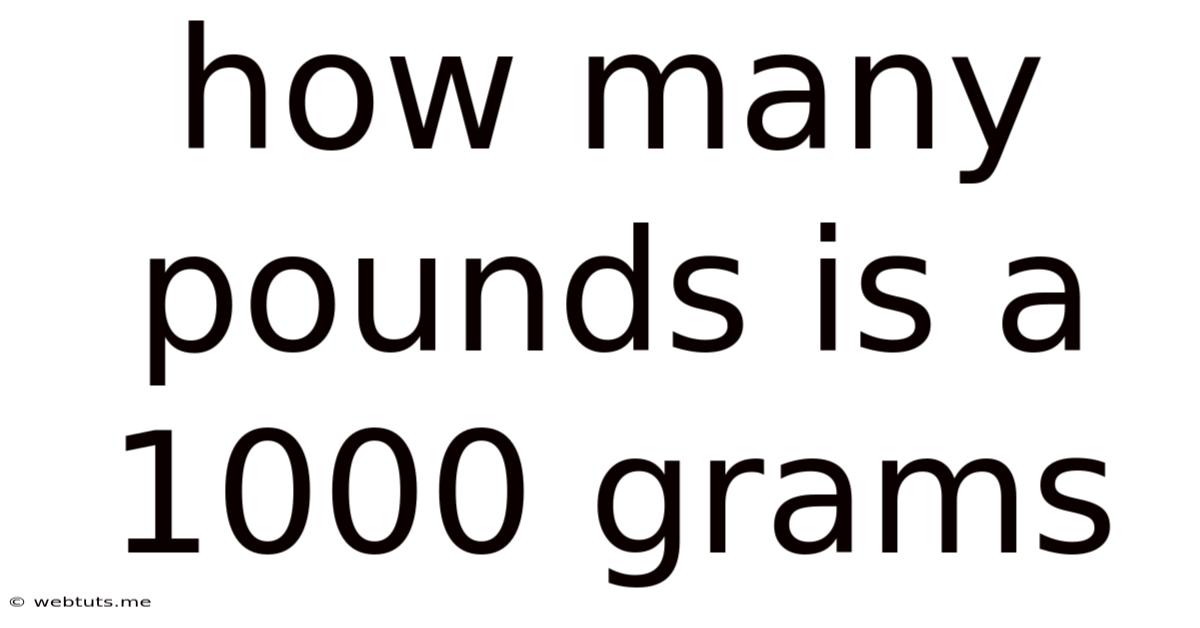 How Many Pounds Is A 1000 Grams