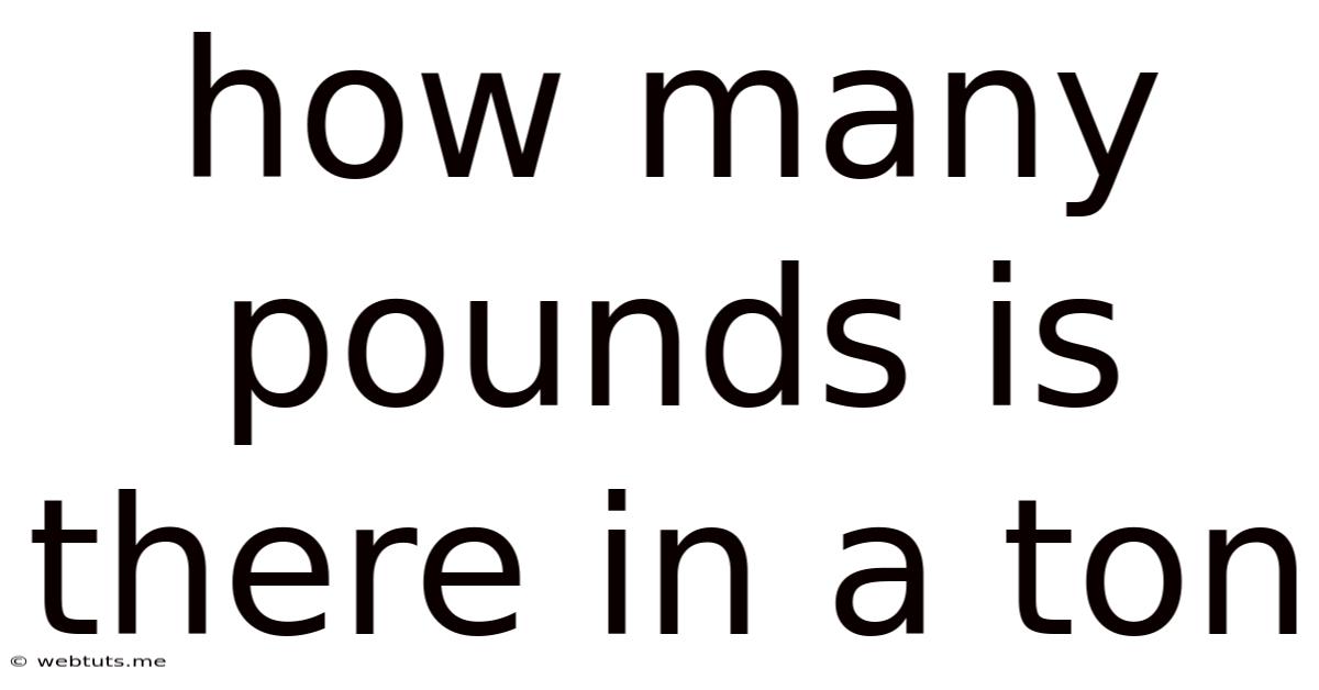 How Many Pounds Is There In A Ton