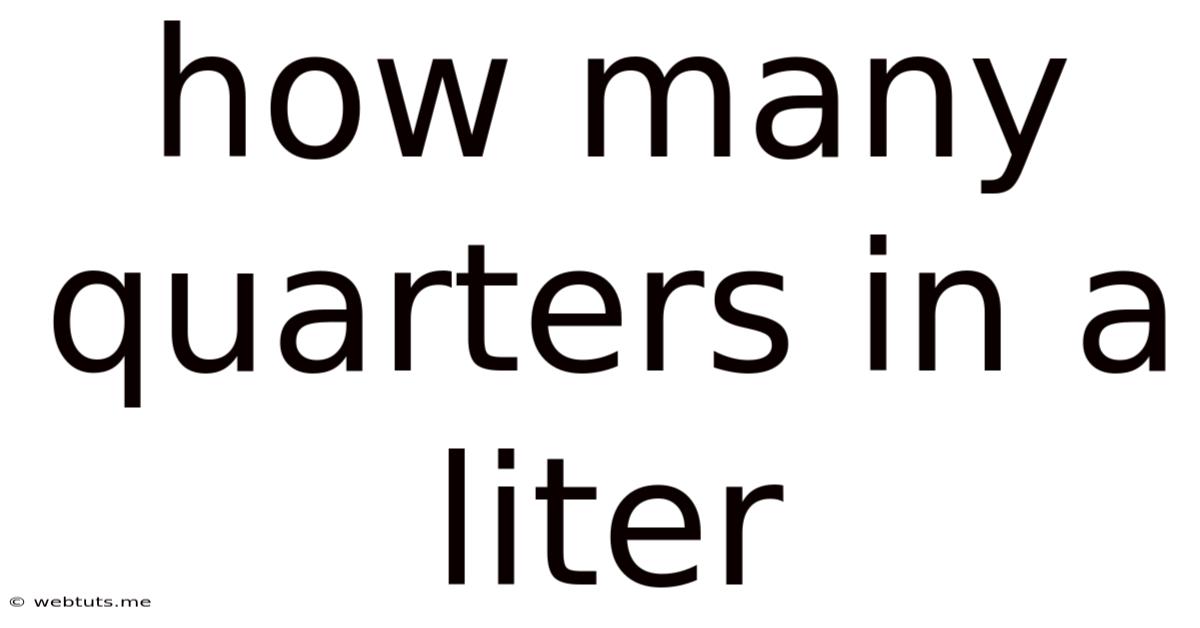 How Many Quarters In A Liter