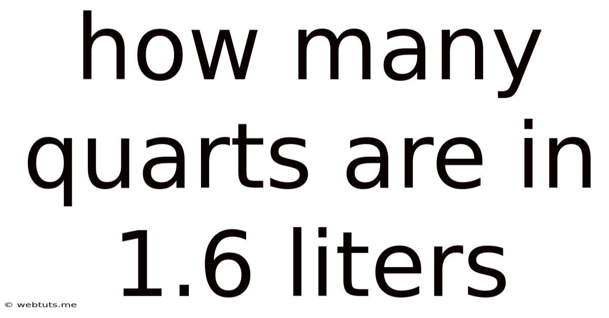 How Many Quarts Are In 1.6 Liters