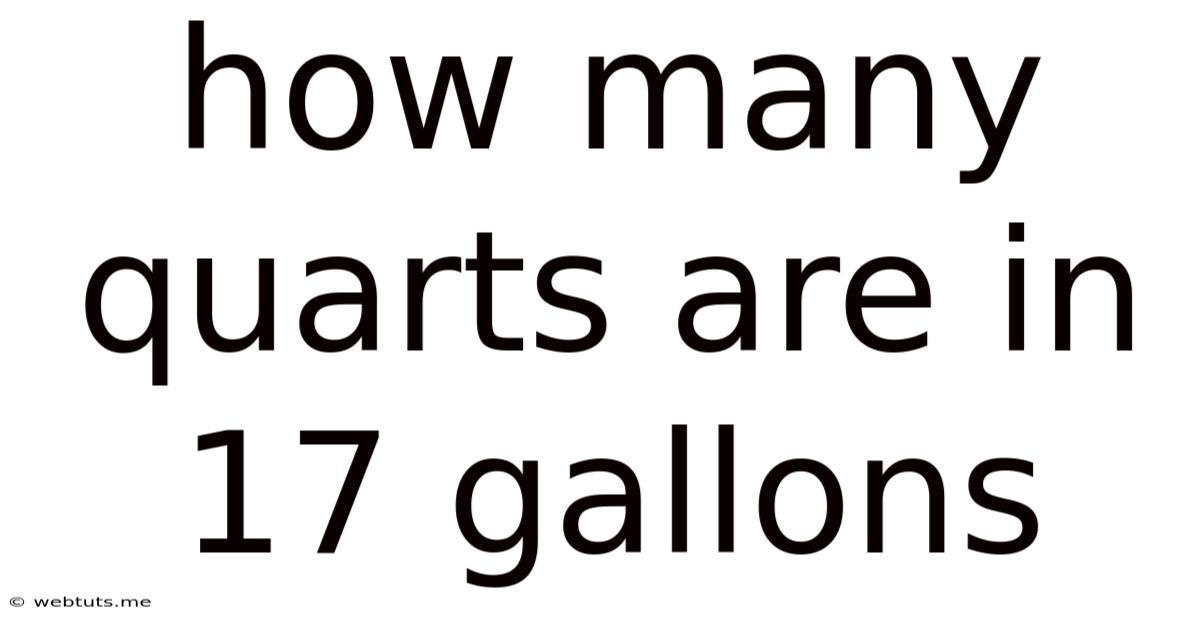 How Many Quarts Are In 17 Gallons