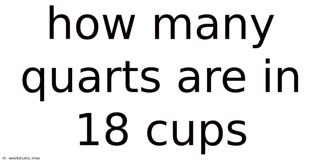 How Many Quarts Are In 18 Cups
