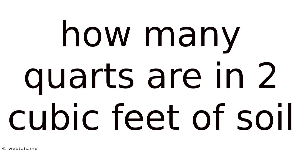 How Many Quarts Are In 2 Cubic Feet Of Soil