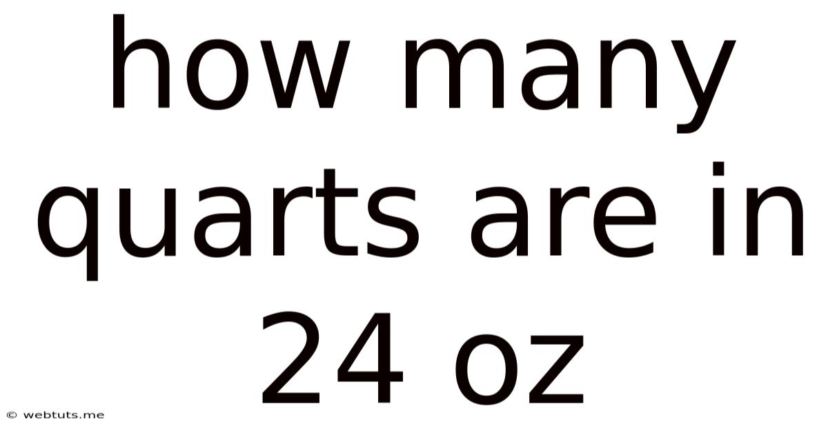 How Many Quarts Are In 24 Oz