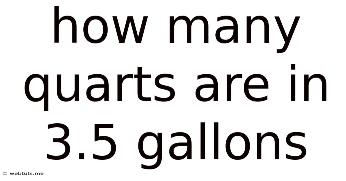 How Many Quarts Are In 3.5 Gallons