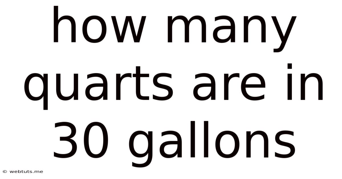 How Many Quarts Are In 30 Gallons