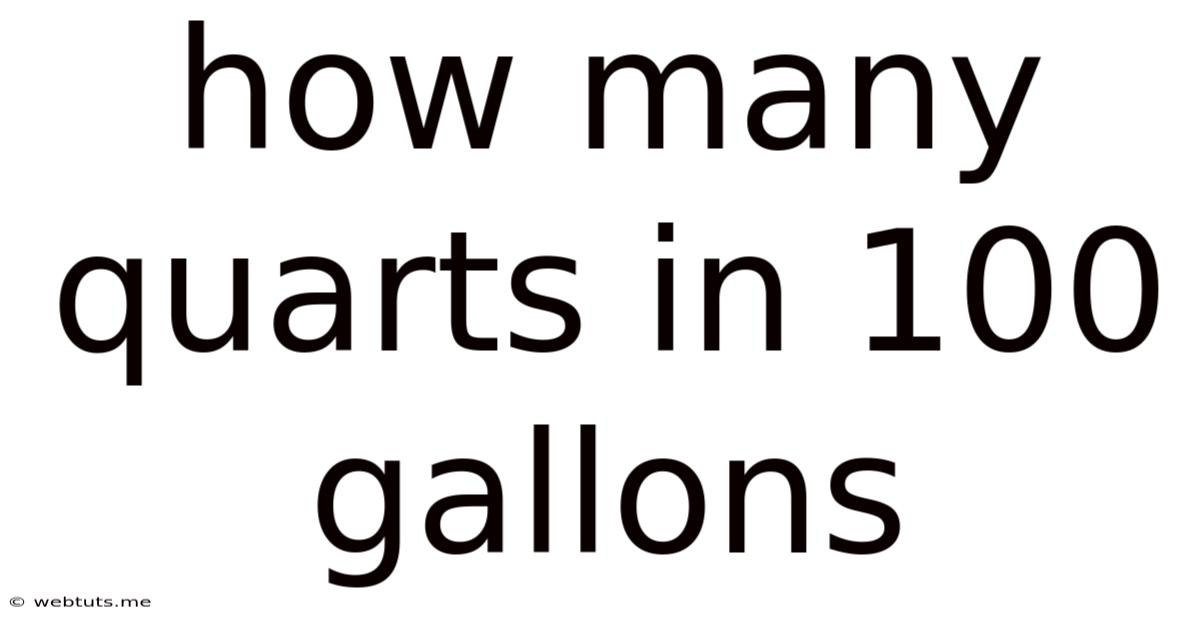 How Many Quarts In 100 Gallons