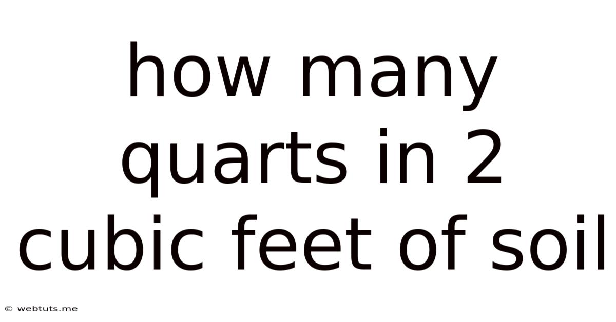 How Many Quarts In 2 Cubic Feet Of Soil