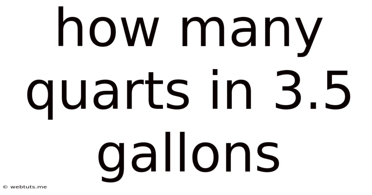 How Many Quarts In 3.5 Gallons