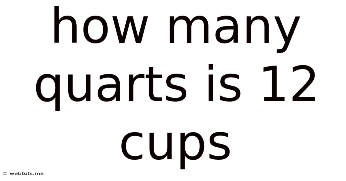 How Many Quarts Is 12 Cups