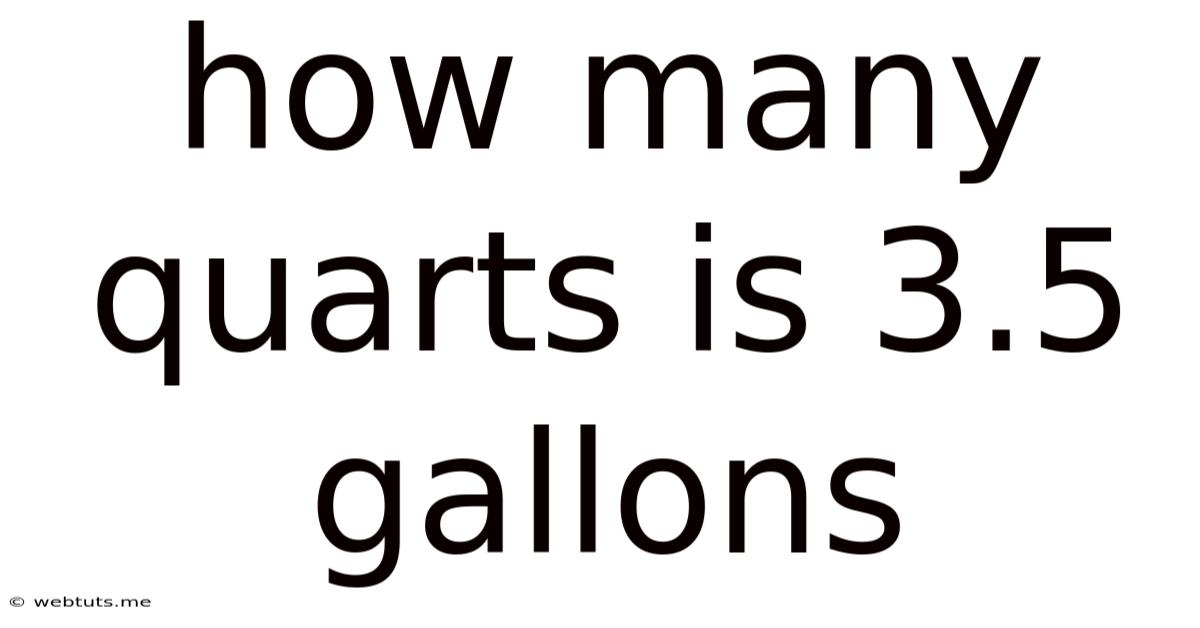 How Many Quarts Is 3.5 Gallons