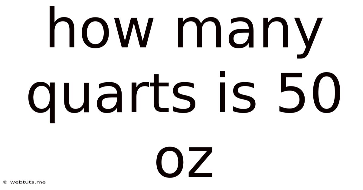 How Many Quarts Is 50 Oz