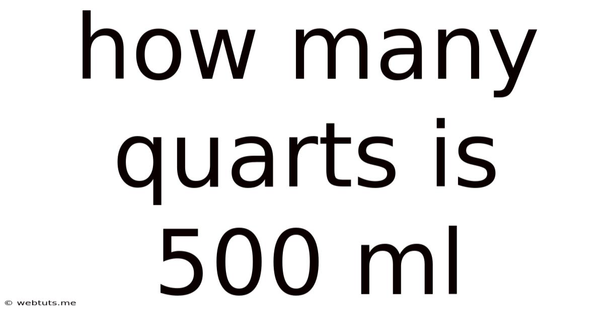 How Many Quarts Is 500 Ml