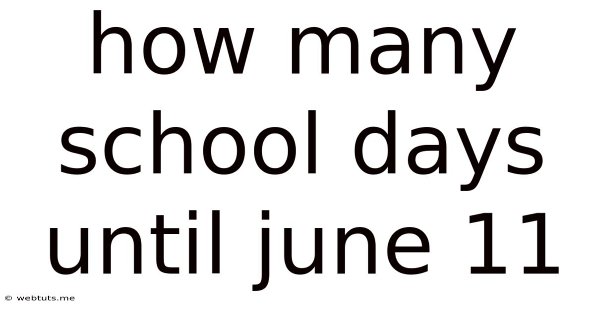 How Many School Days Until June 11