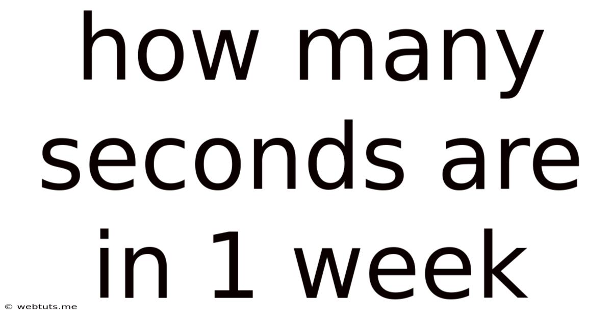 How Many Seconds Are In 1 Week