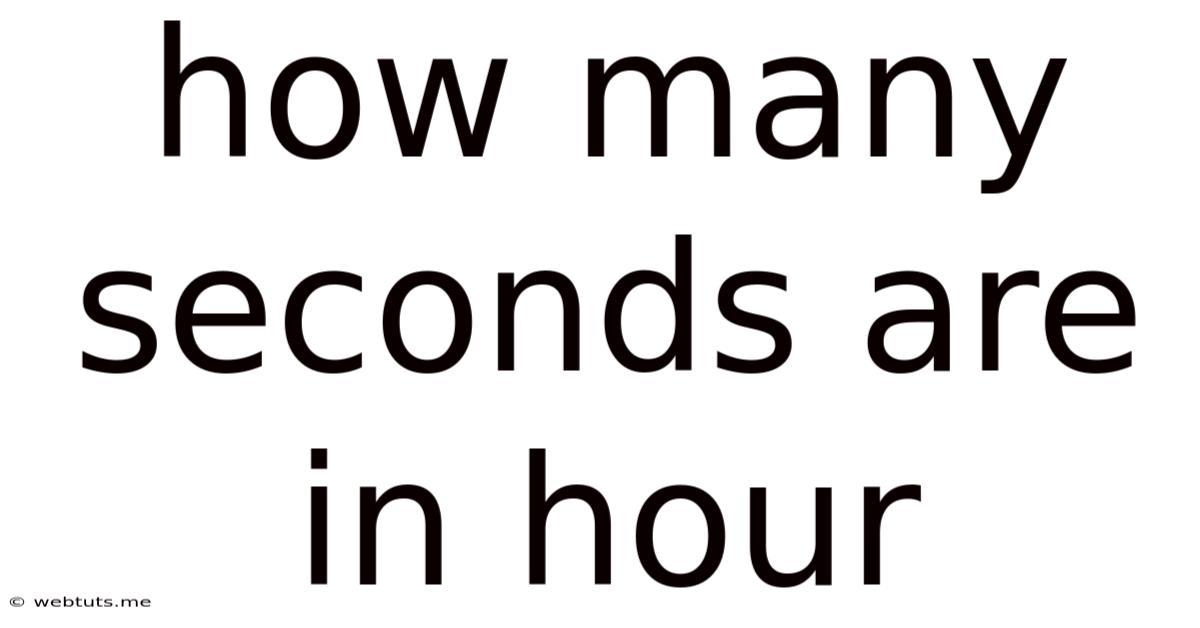 How Many Seconds Are In Hour