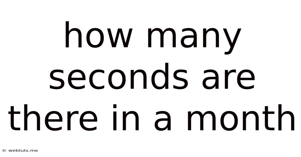 How Many Seconds Are There In A Month