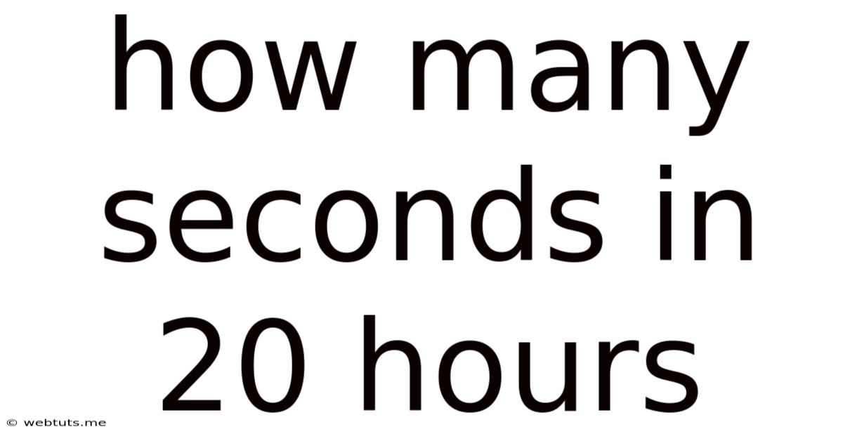 How Many Seconds In 20 Hours