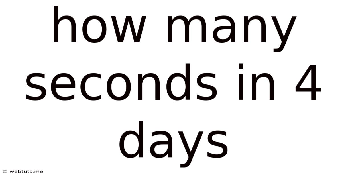 How Many Seconds In 4 Days