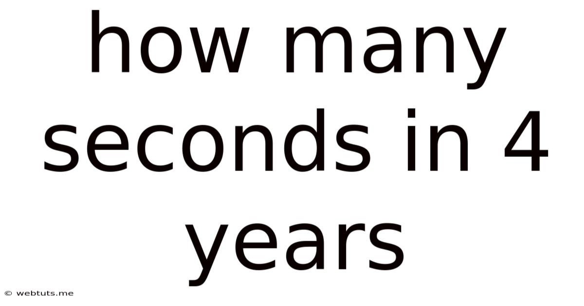 How Many Seconds In 4 Years