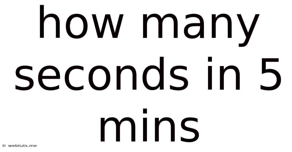 How Many Seconds In 5 Mins