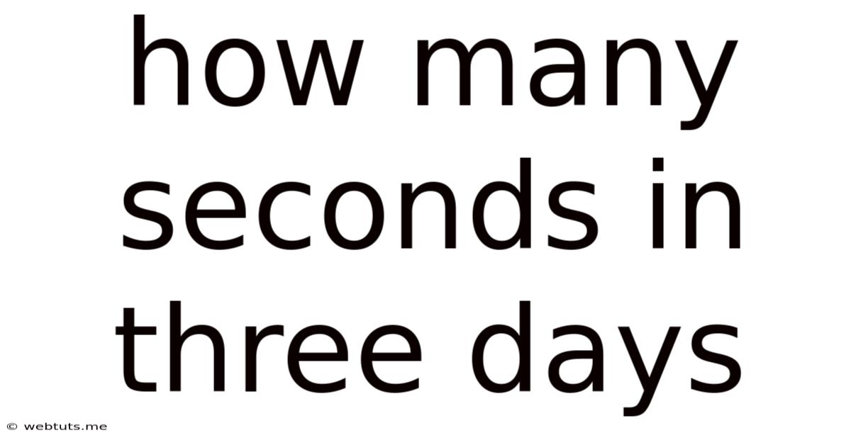 How Many Seconds In Three Days