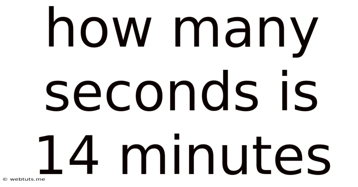 How Many Seconds Is 14 Minutes