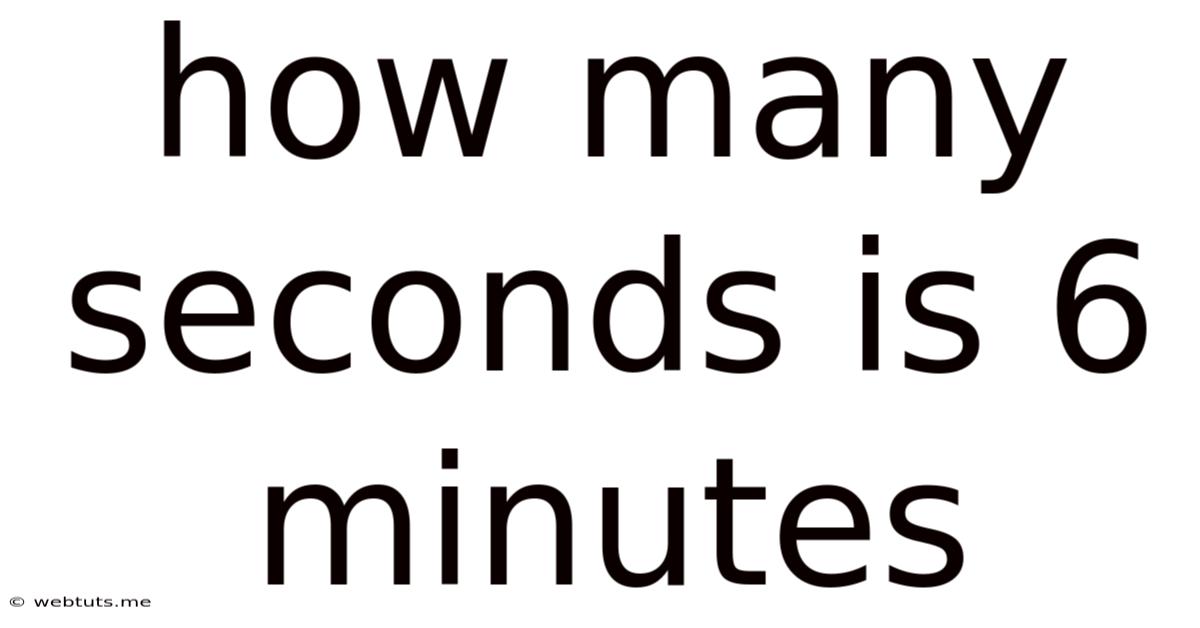How Many Seconds Is 6 Minutes