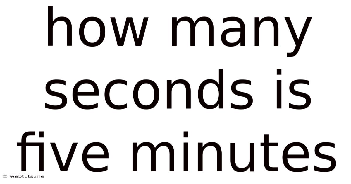 How Many Seconds Is Five Minutes