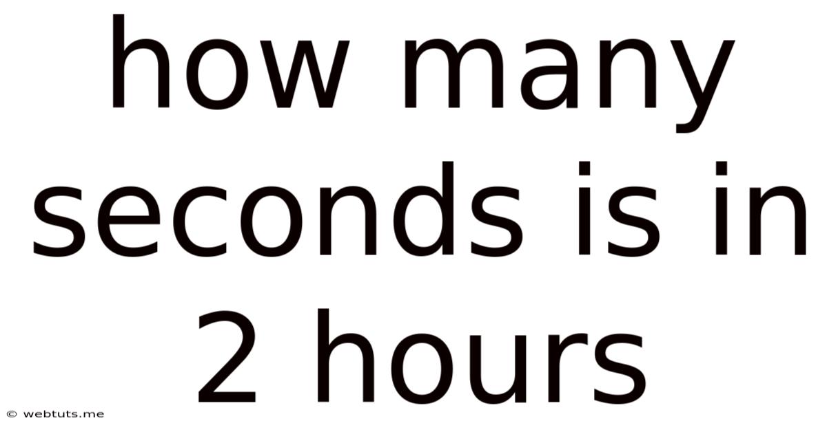 How Many Seconds Is In 2 Hours