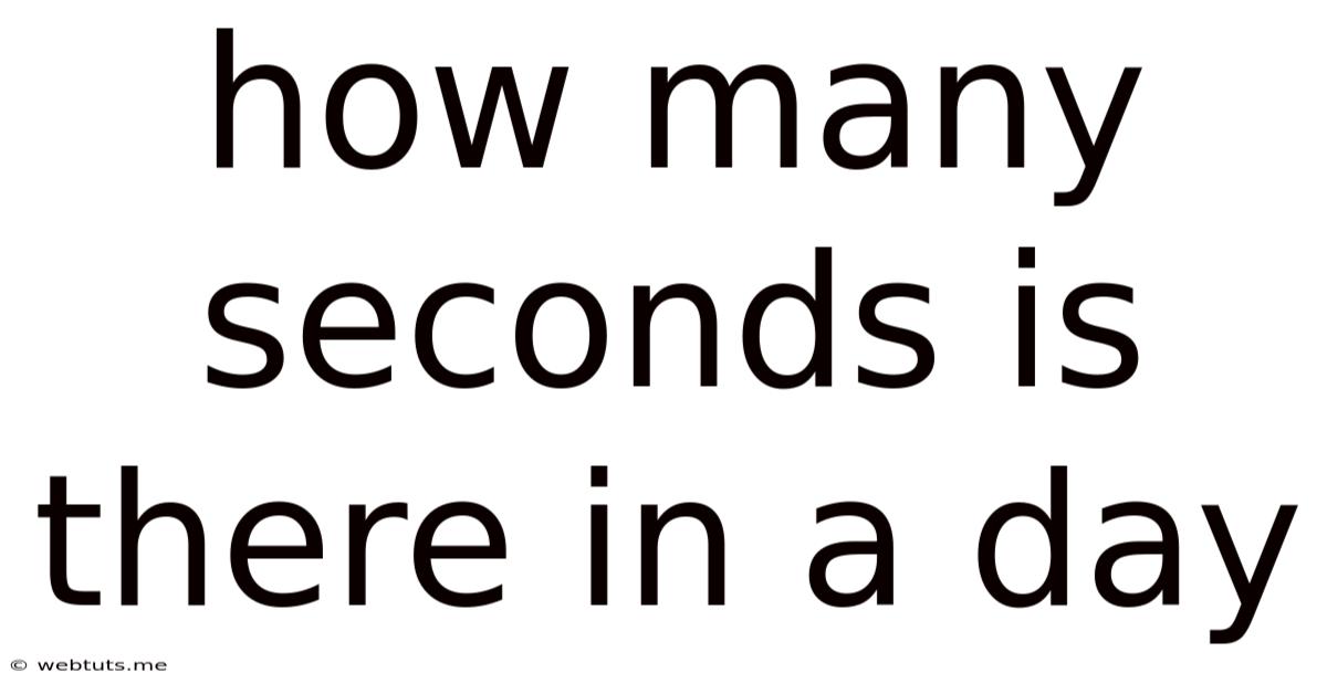 How Many Seconds Is There In A Day