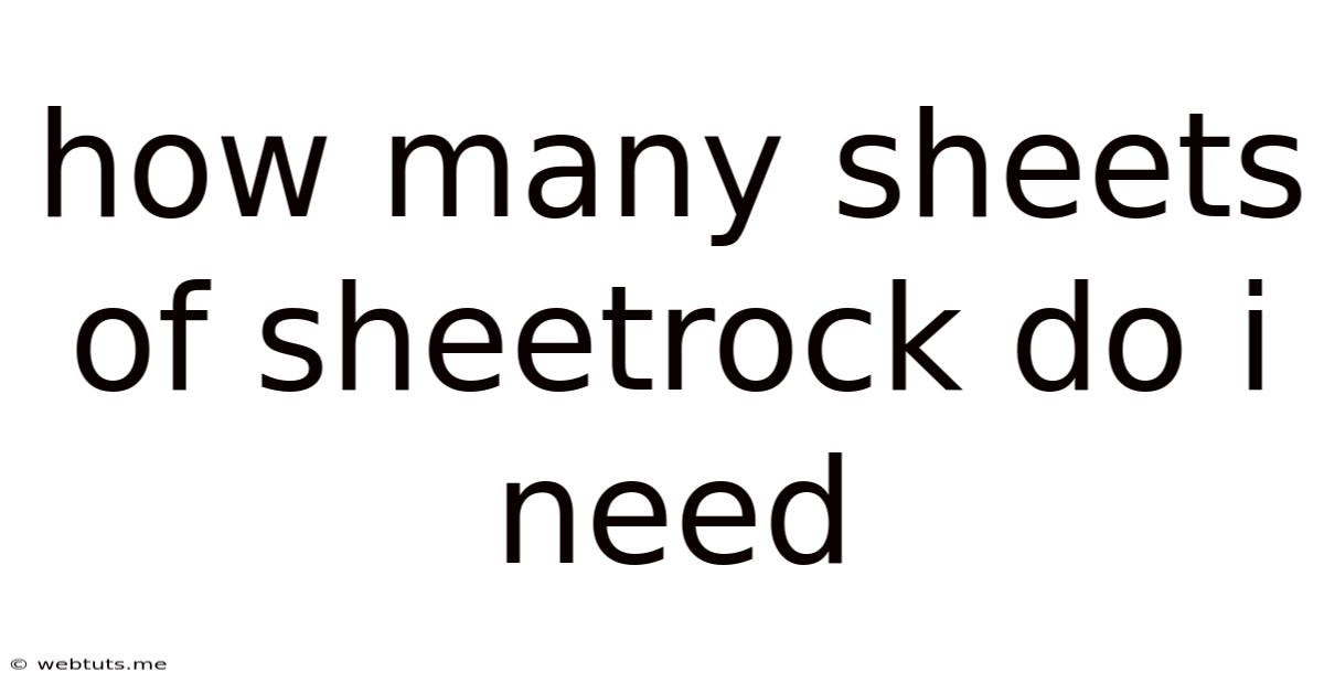 How Many Sheets Of Sheetrock Do I Need