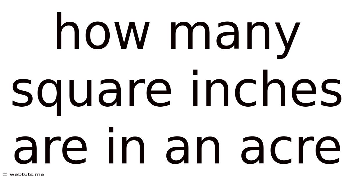 How Many Square Inches Are In An Acre