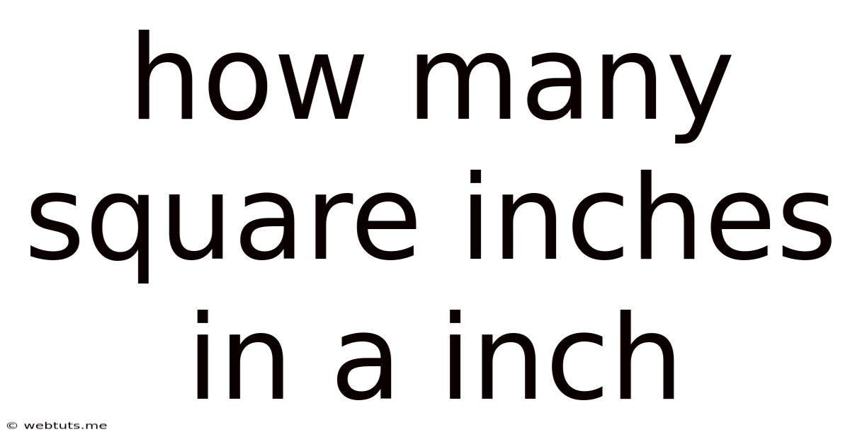 How Many Square Inches In A Inch