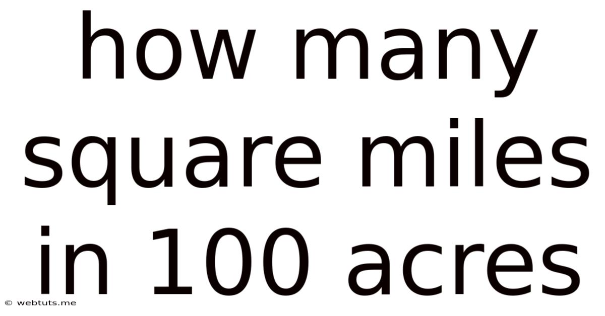 How Many Square Miles In 100 Acres