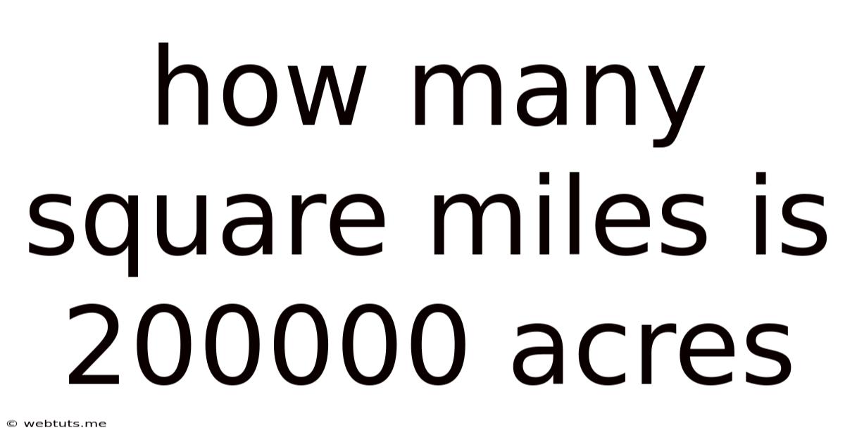 How Many Square Miles Is 200000 Acres