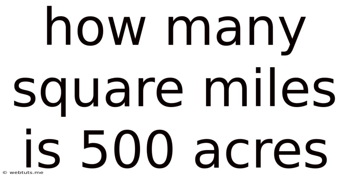 How Many Square Miles Is 500 Acres