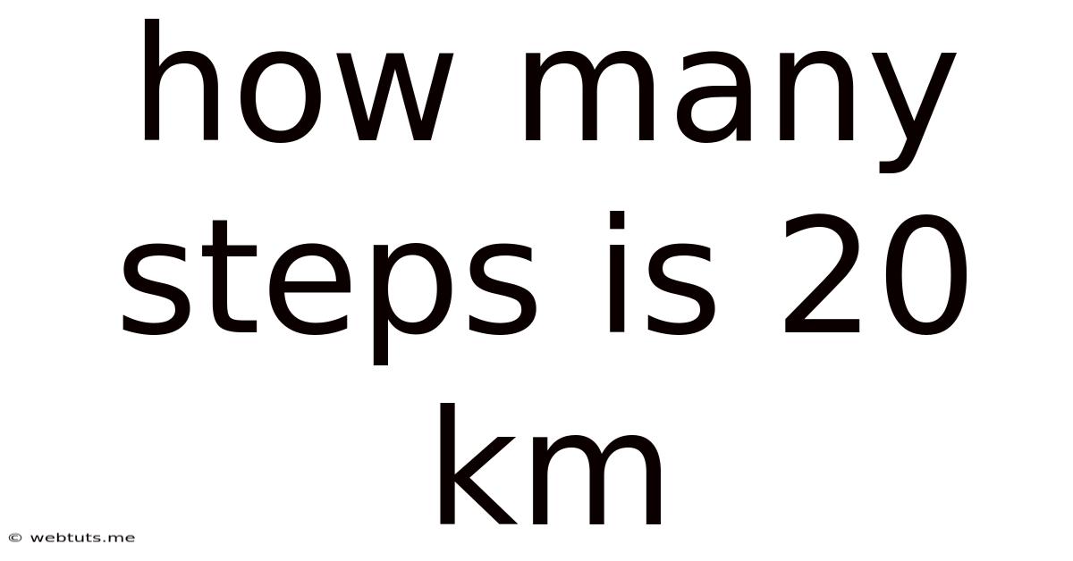 How Many Steps Is 20 Km